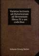 Varietas lectionis ad rhetoricorum ad Herennium libros IV e sex codicibus ., Johann Georg Baiter 