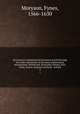 An itinerary containing his ten yeeres travell through the twelve dominions of Germany, Bohmerland, Sweitzerland, Netherland, Denmarke, Poland, Italy, Turky, France, England, Scotland & Ireland. 4, Moryson, Fynes, 1566-1630 