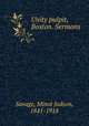 Unity pulpit, Boston. Sermons, Savage, Minot Judson, 1841-1918 