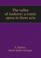 The valley of Andorre: a comic opera in three acts, 