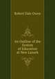 An Outline of the System of Education at New Lanark, Robert Dale Owen 