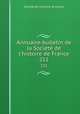 Annuaire-bulletin de la Socit de l`histoire de France. 211, 