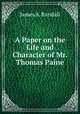 A Paper on the Life and Character of Mr. Thomas Paine, James A. Randall 