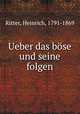 Ueber das bse und seine folgen, Ritter, Heinrich, 1791-1869 