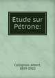 Etude sur Petrone:, Collignon, Albert, 1839-1922 