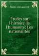 tudes sur l`histoire de l`humanit: Les nationalits, 