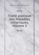 Trait pratique des maladies chroniques, Volume 2, Maxime Durand Fardel 