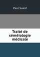 Trait de smiologie mdicale, Paul Suard 