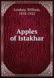 Apples of Istakhar, Lindsey, William, 1858-1922 