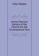 Annus Sanctus: Hymns of the Church for the Ecclesiastical Year, Orby Shipley 