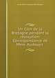 Un Coin de la Bretagne pendant la rvolution: Correspondance de Mme. Audouyn ., Anne-Marie Audouyn de Pompery 