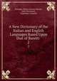 A New Dictionary of the Italian and English Languages Based Upon that of Baretti .. 2, Giuseppe Marco Antonio Baretti, John Davenport, Guglielmo Comelati 