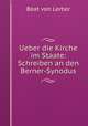 Ueber die Kirche im Staate: Schreiben an den Berner-Synodus, Beat von Lerber 