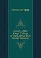 Annals of the King`s College of Our Lady of Eton Beside Windsor, WASEY. STERRY 