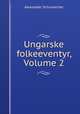 Ungarske folkeeventyr, Volume 2, Alexander Schumacher 