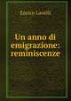 Un anno di emigrazione: reminiscenze, Enrico Lavelli 