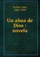Un alma de Dios : novela, Ochoa, Juan, 1864-1899 