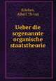 Ueber die sogenannte organische staatstheorie, Krieken, Albert Th van 