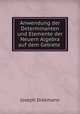 Anwendung der Determinanten und Elemente der Neuern Algebra auf dem Gebiete ., Joseph Diekmann 