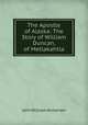 The Apostle of Alaska: The Story of William Duncan, of Metlakahtla, John William Arctander 