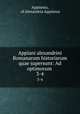 Appiani alexandrini Romanarum historiarum quae supersunt: Ad optimorum .. 3-4, Appianus, of Alexandria Appianus 