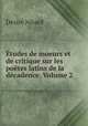 tudes de moeurs et de critique sur les potes latins de la dcadence, Volume 2, 