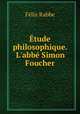 tude philosophique. L`abb Simon Foucher, 
