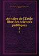 Annales de l`Ecole libre des sciences politiques. 5, Ecole libre des sciences politiques (Paris, France) 