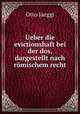 Ueber die evictionshaft bei der dos, dargestellt nach rmischem recht, Otto Jaeggi 