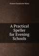 A Practical Speller for Evening Schools, Frances Sankstone Mintz 