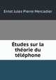 tudes sur la thorie du tlphone, Ernst Jules Pierre Mercadier 