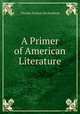 A Primer of American Literature., Charles Francis Richardson 