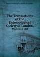 The Transactions of the Entomological Society of London, Volume 20, Royal Entomological Society of London 