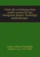 Ueber die errichtung eines credit-vereins fr das knigreich Baiern. Vorlufige mittheilungen, Aretin, Johann Christoph, Freiherr von, 1772-1824 