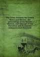 The treaty between the United States and Mexico : the proceedings of the Senate thereon, and message of the President and documents communicated therewith, United States,United States. President (1845-1849 : Polk),Mexico. Treaties, etc. United States, 1848 Feb. 2 