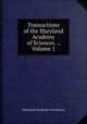 Transactions of the Maryland Academy of Sciences. ., Volume 1, Maryland Academy of Sciences 