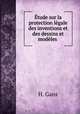 tude sur la protection lgale des inventions et des dessins et modles ., H. Gans 
