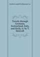 Travels through Germany, Switzerland, Italy, and Sicily, tr. by T. Holcroft, Friedrich Leopold Stolberg (graf zu.) 