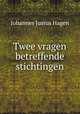 Twee vragen betreffende stichtingen, Johannes Justus Hagen 