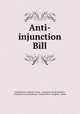 Anti-injunction Bill, United States Congress. House . Committee on the judiciary, Committee on the judiciary, United States, Congress , House 
