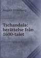 Tschandala: berttelse frn 1600-talet, August Strindberg 