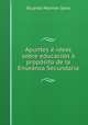Apuntes ideas sobre educacin propsito de la Ensenza Secundaria, Ricardo Monner Sans 