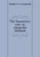 The Tuscarora`s vow: or, Along the Mohawk, Sandy G. V. Griswold 