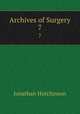 Archives of Surgery. 7, Jonathan Hutchinson 