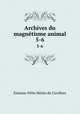 Archives du magntisme animal. 5-6, 