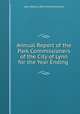 Annual Report of the Park Commissioners of the City of Lynn for the Year Ending ., Lynn (Mass.). Park Commissioners 