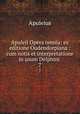 Apuleii Opera omnia: ex editione Oudendorpiana : cum notis et interpretatione in usum Delphini .. 7, Apuleius 