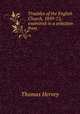 Troubles of the English Church, 1859-72, examined in a selection from ., Thomas Hervey 