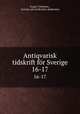 Antiqvarisk tidskrift fr Sverige. 16-17, Kungl. Vitterhets , historie och antikvitets akademien 