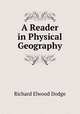 A Reader in Physical Geography, Richard Elwood Dodge 
